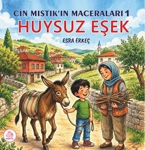 Cin Mıstık'ın Maceraları 1 - Huysuz Eşek (Ciltli)
