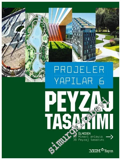 Projeler Yapılar - 6 : Peyzaj Tasarımı  -