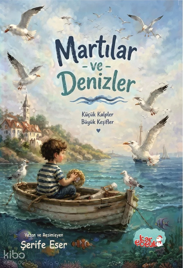Martılar ve Denizler; Küçük Kalpler Büyük Keşifler