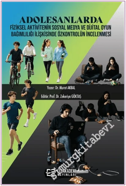 Adolesanlarda Fiziksel Aktivitenin Sosyal Medya ve Dijital Oyun Bağımlılığı İlişkisinde Özkontrolün İncelenmesi -