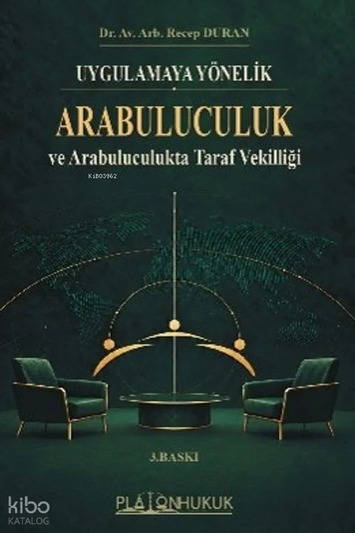 Uygulamaya Yönelik Arabuluculuk ve Arabuluculukta Taraf Vekilliği