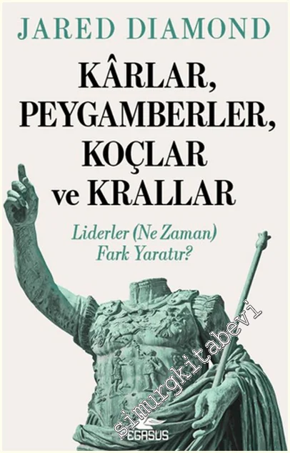 Kârlar Peygamberler Koçlar ve Krallar : Liderler (Ne Zaman) Fark Yaratır -