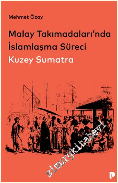 Malay Takımadaları’nda İslamlaşma Süreci - Kuzey Sumatra -