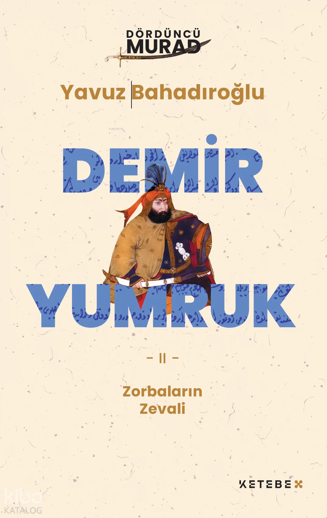 Dördüncü Murad: Demir Yumruk;Zorbaların Zevali