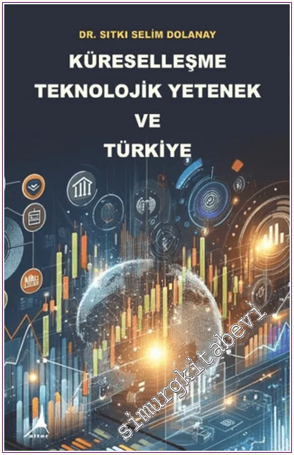 Küreselleşme Teknolojik Yetenek ve Türkiye -