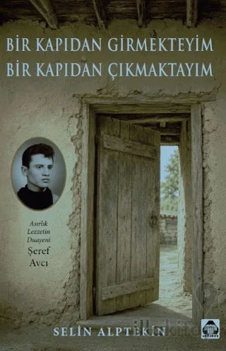 Bir Kapıdan Girmekteyim, Bir Kapıdan Çıkmaktayım