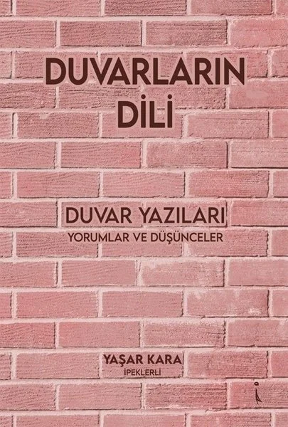 Duvarların Dili - Duvar Yazıları Yorumlar ve Düşünceler