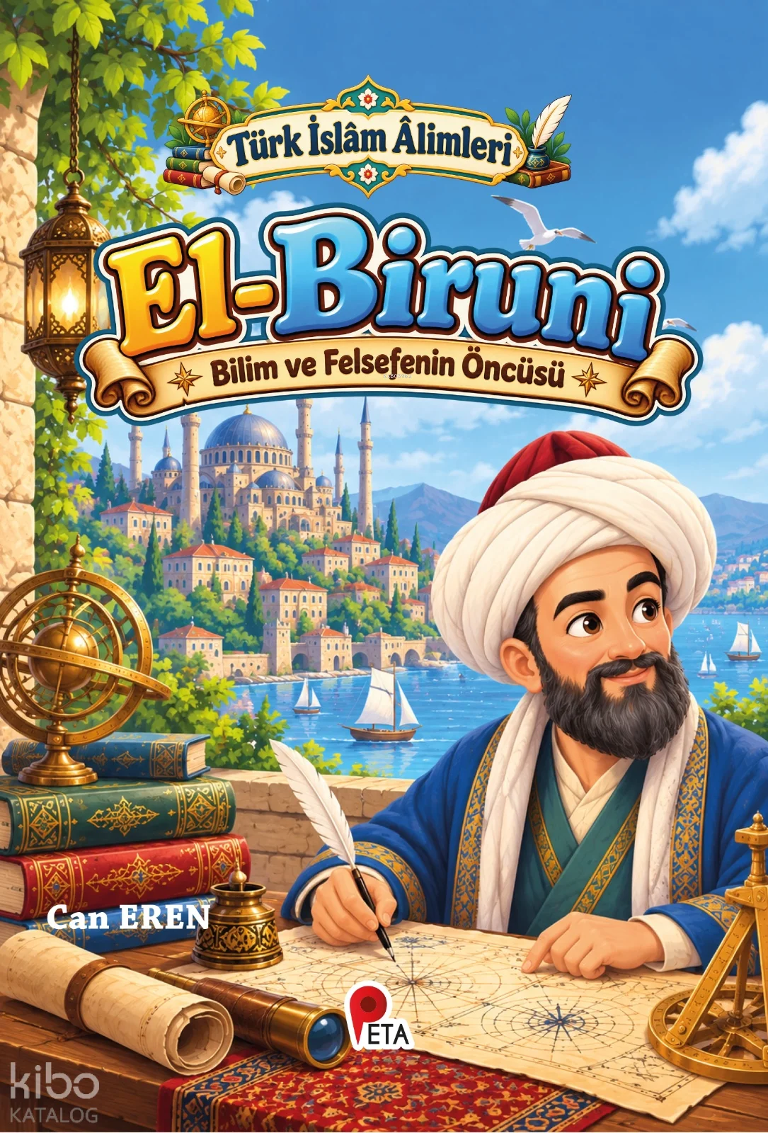 Türk İslâm Âlimleri - El-Biruni;Bilim ve Felsefenin Öncüsü