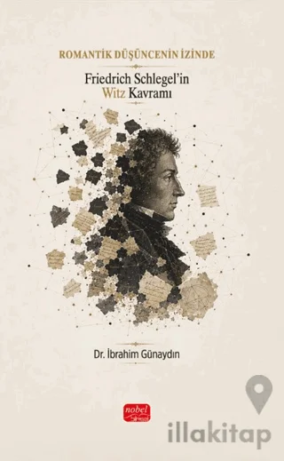 Romantik Düşüncenin İzinde: Friedrich Schlegel'in Witz Kavramı