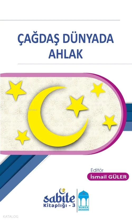 Çağdaş Dünyada Ahlak ;Sabite Kitaplığı 3