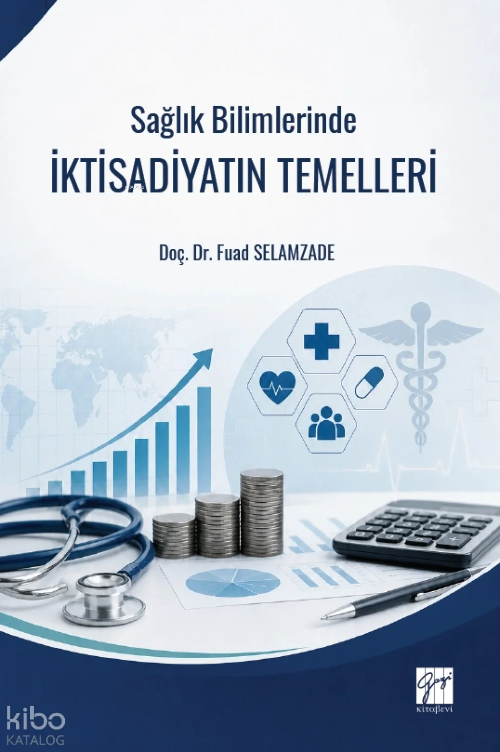 Sağlık Bilimlerinde İktisadiyatın Temelleri
