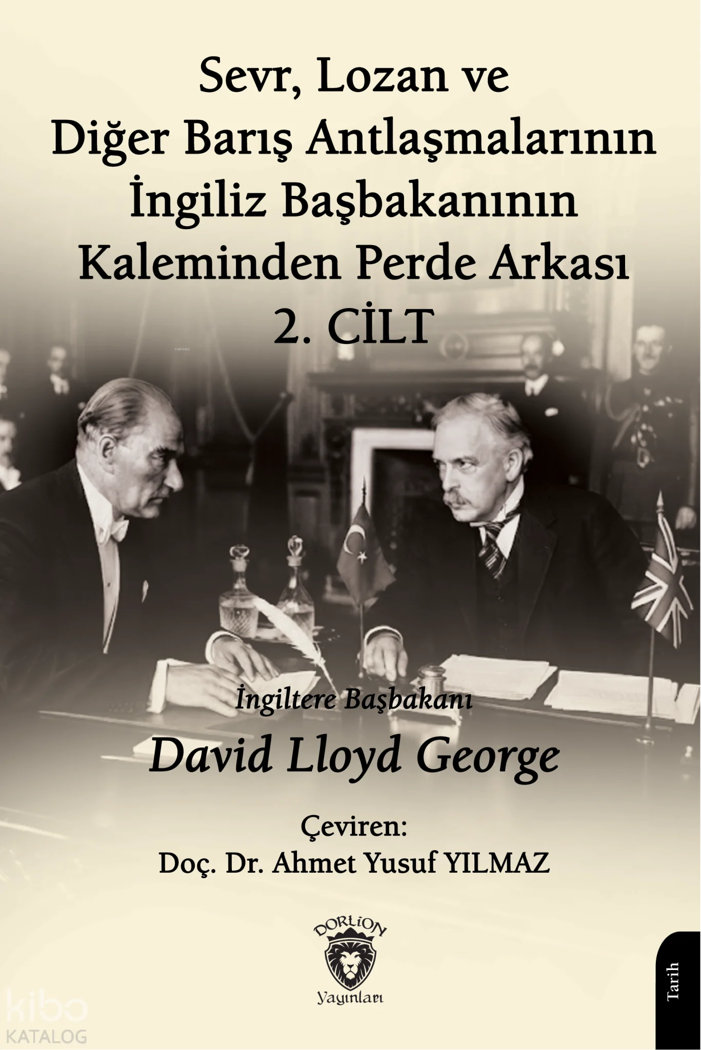 Sevr, Lozan ve Diğer Barış Antlaşmalarının İngiliz Başbakanının Kaleminden Perde Arkası 2. Cilt
