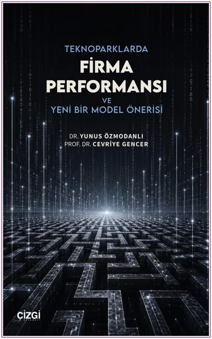 Teknoparklarda Firma Performansı ve Yeni Bir Model Önerisi -