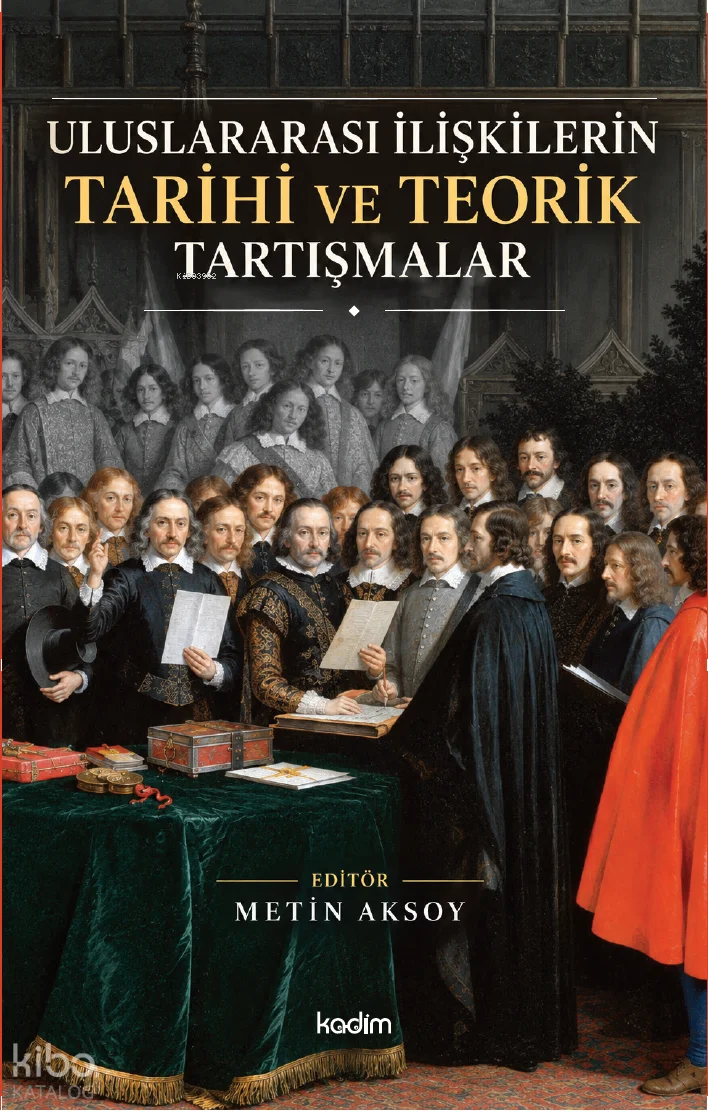 Uluslararası İlişkilerin Tarihi ve Teorik Tartışmalar