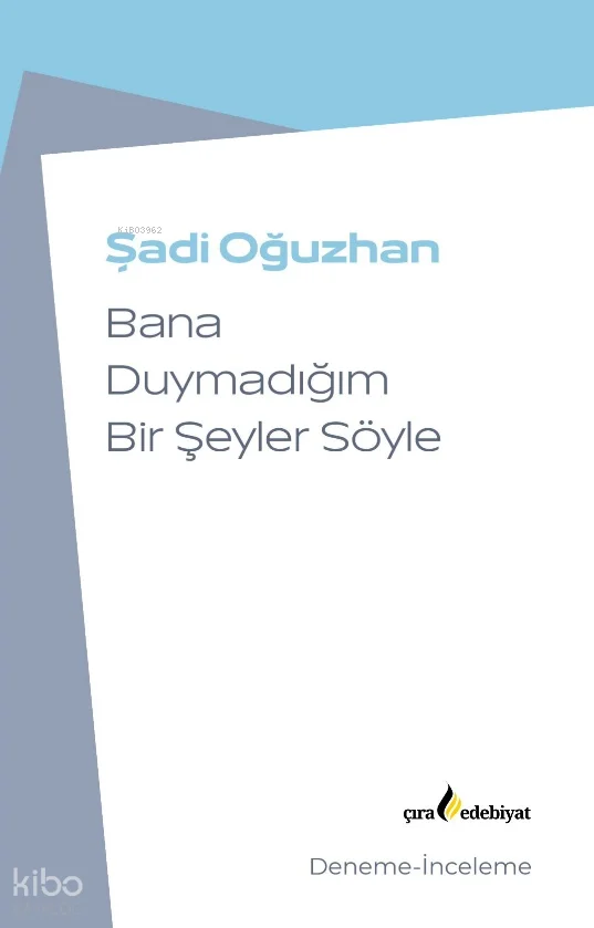 Bana Duymadığım Bir Şeyler Söyle