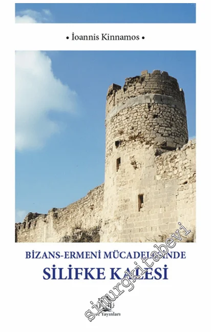 Bizans Ermeni Mücadelesinde Silifke Kalesi -