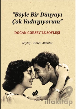 Böyle Bir Dünyayı Çok Yadırgıyorum - Doğan Görsev'le Söyleşi