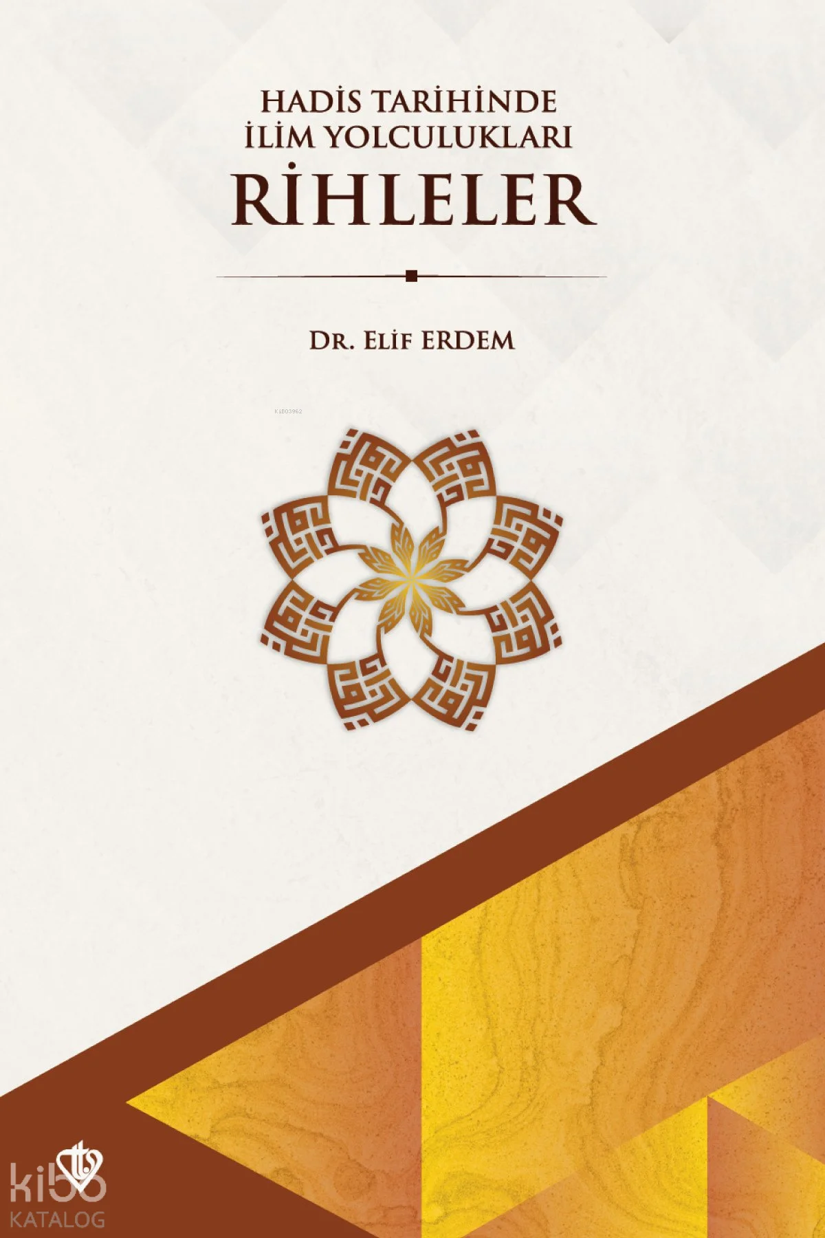 Hadis Tarihinde İlim Yolculukları Rihleler