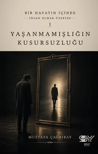 Yaşanmamışlığın Kusursuzluğu